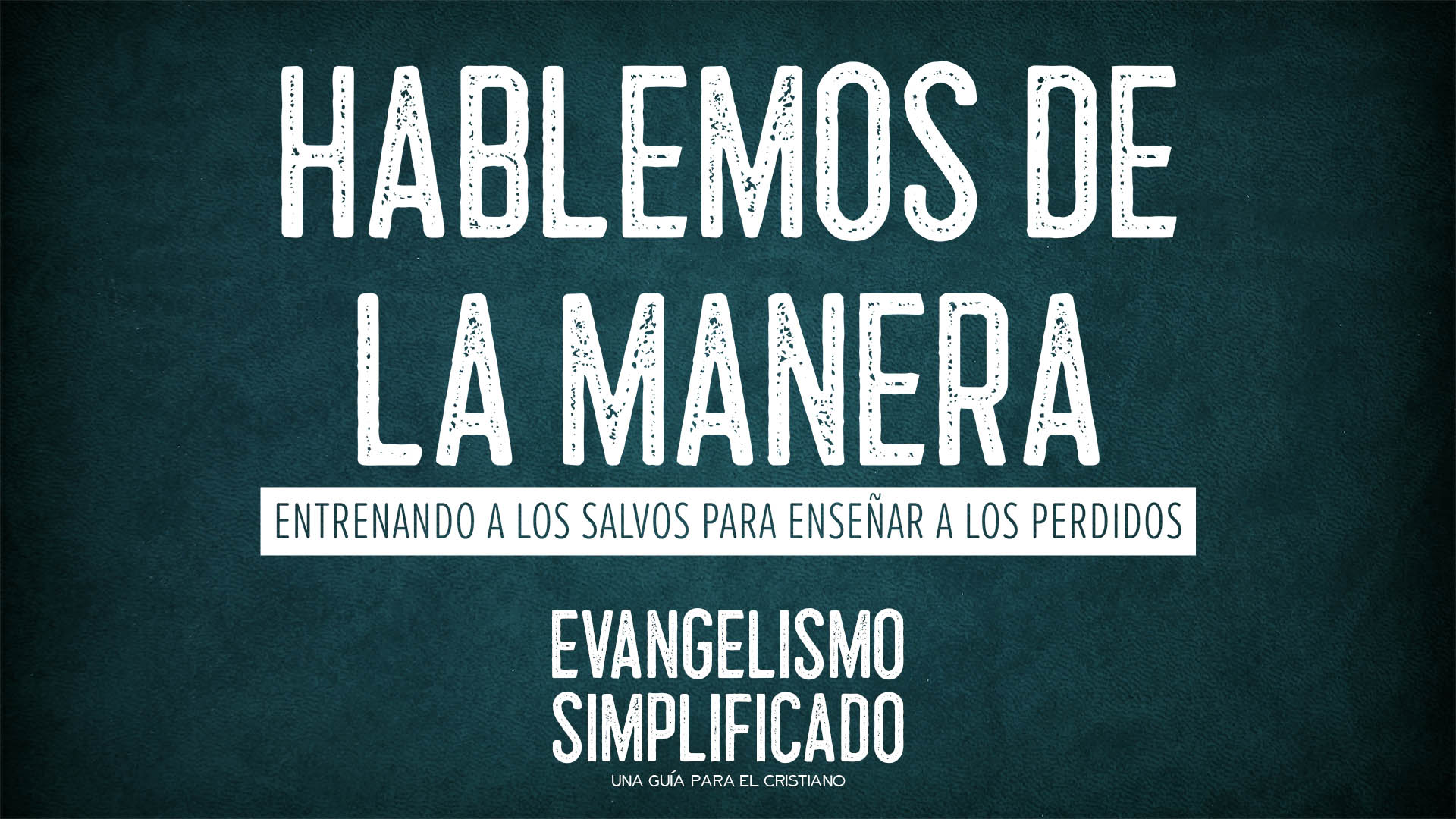 Lección 03: Hablemos de la Manera | Evangelismo Simplificado