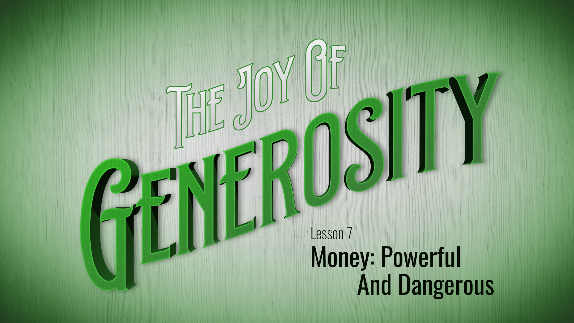 7. Money: Powerful and Dangerous | The Joy of Generosity