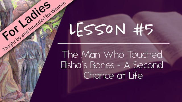 5. The Man Who Touched Elisha's Bones...