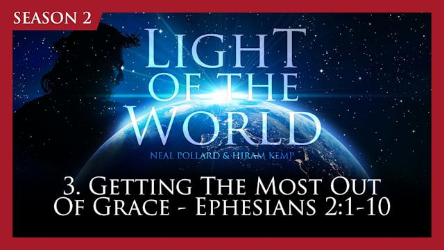 3. Getting The Most Out Of Grace | Li...