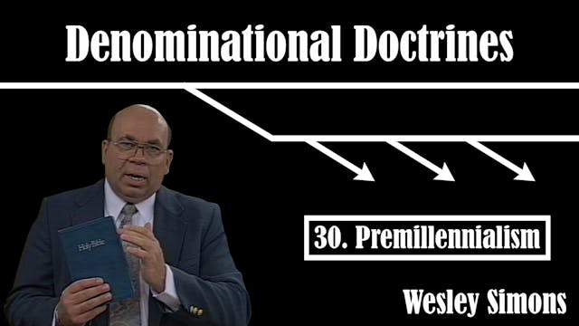30. Premillenialism | Denominational ...