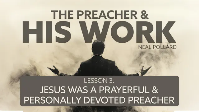 Lesson 3: Jesus Was a Prayerful & Per...
