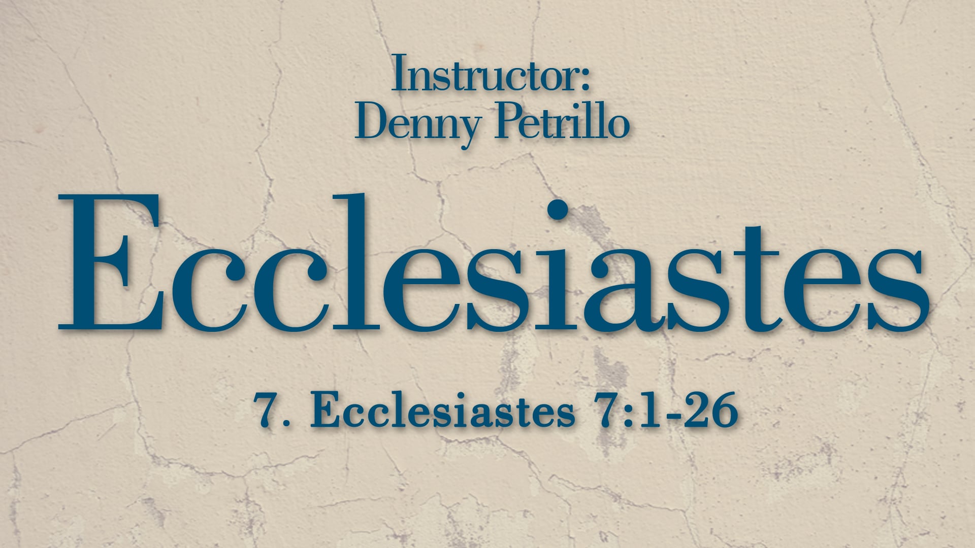 Ecclesiastes: Lesson 7