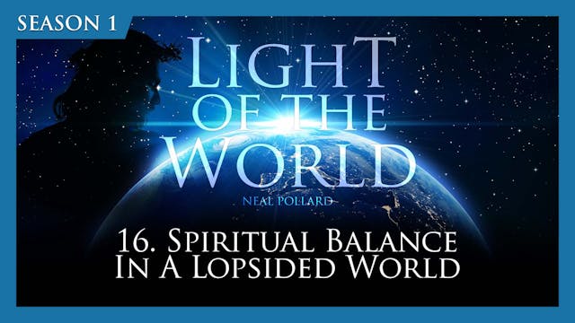 16. Spiritual Balance In A Lopsided W...