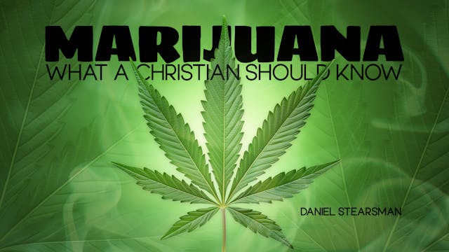 Marijuana: What a Christian Should Know