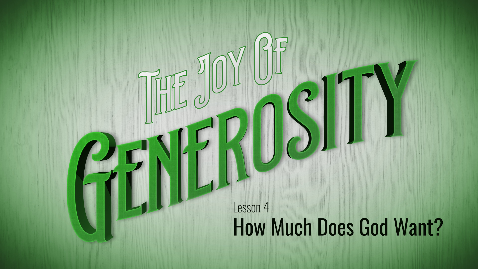 4. How Much Does God Want? | The Joy of Generosity