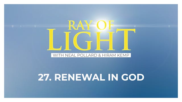 27. Renewal in God | Ray of Light