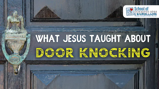 What Jesus Taught About Door Knocking
