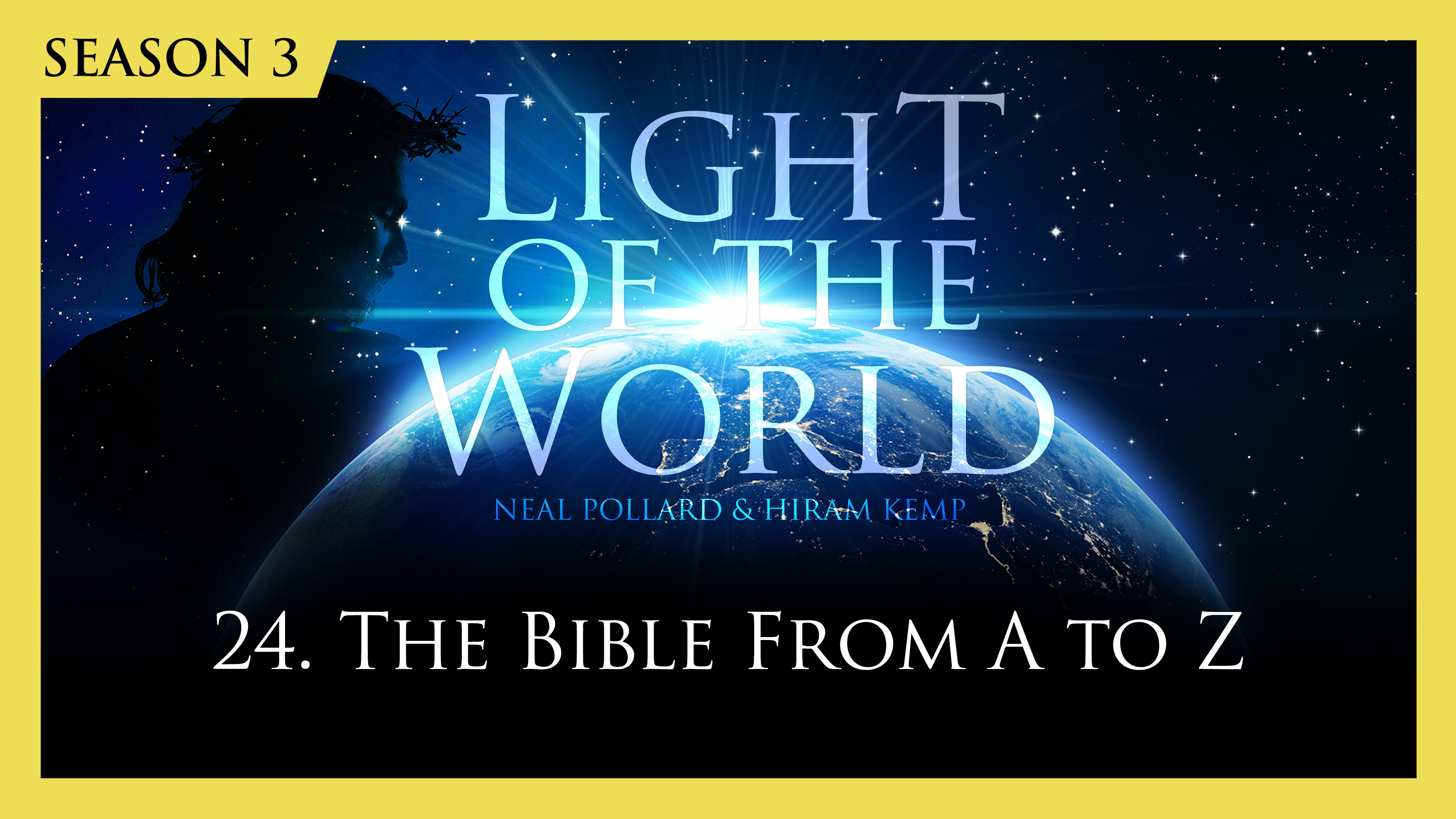 24. The Bible from A to Z | Light of the World (Season 3)