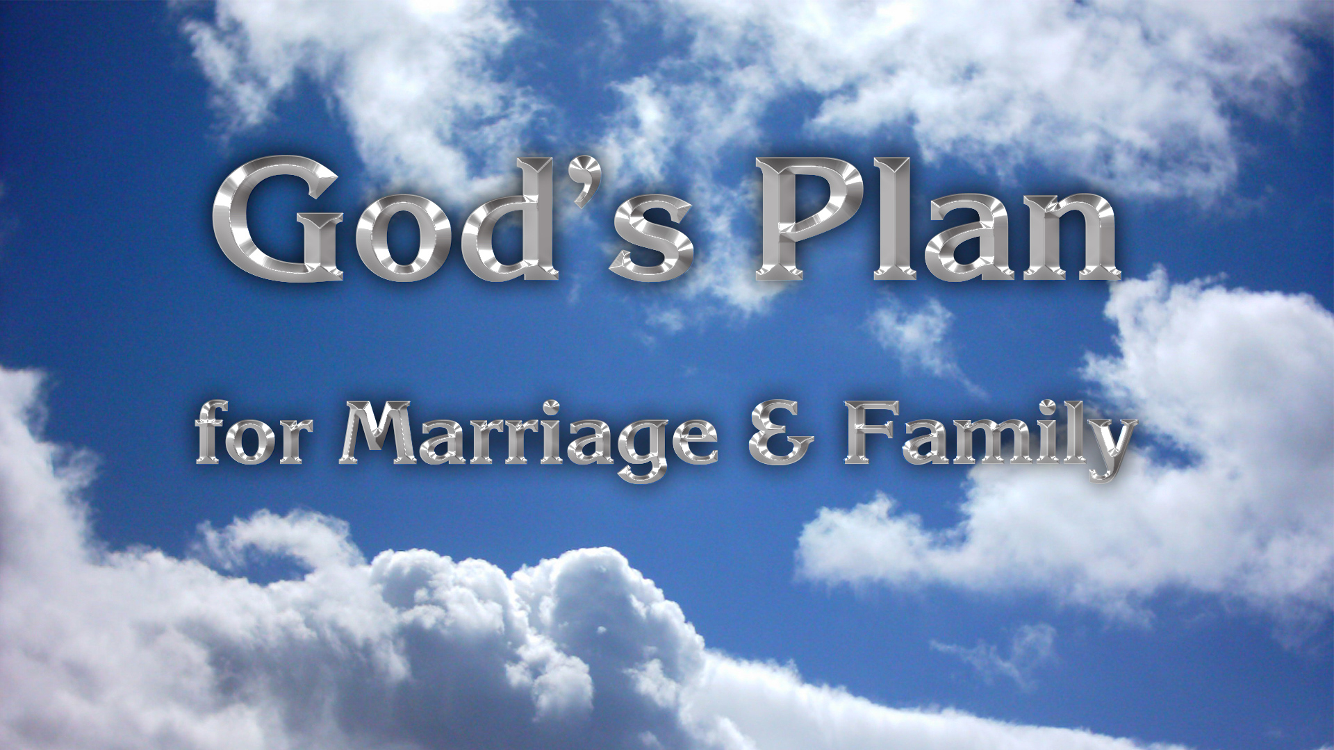 God's Plan for Marriage and Family