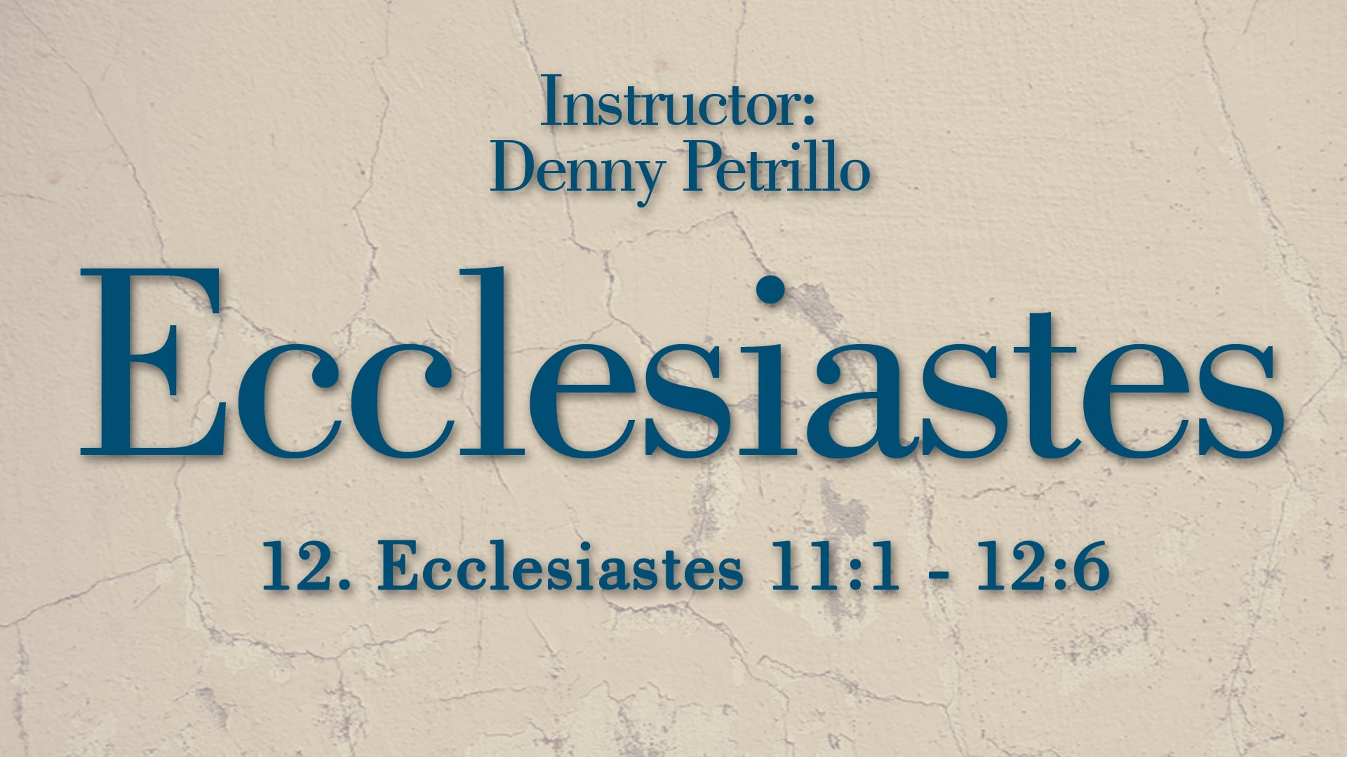 Ecclesiastes: Lesson 12