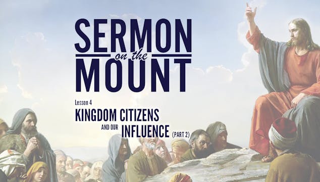 Lesson 4: Kingdom Citizens and Our In...
