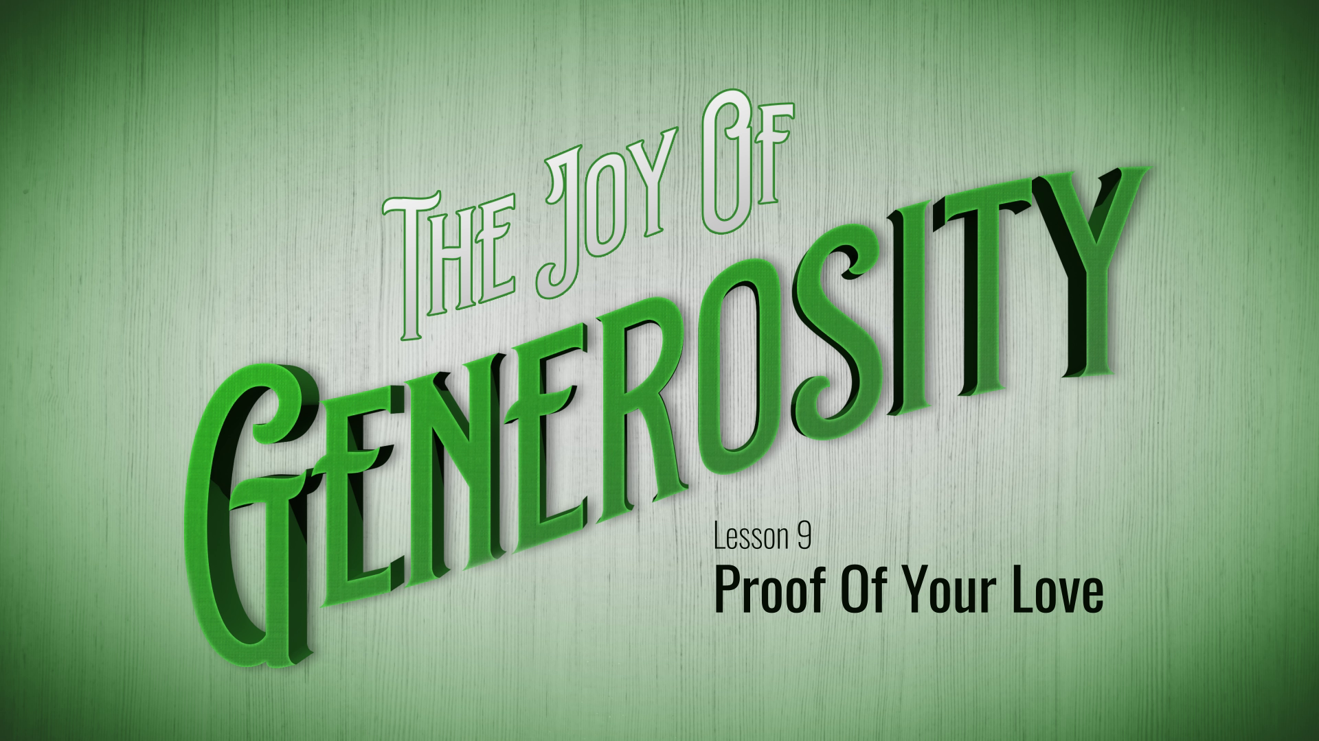 9. Proof of Your Love | The Joy of Generosity