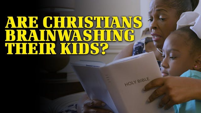 Are Christians Brainwashing Their Kids?