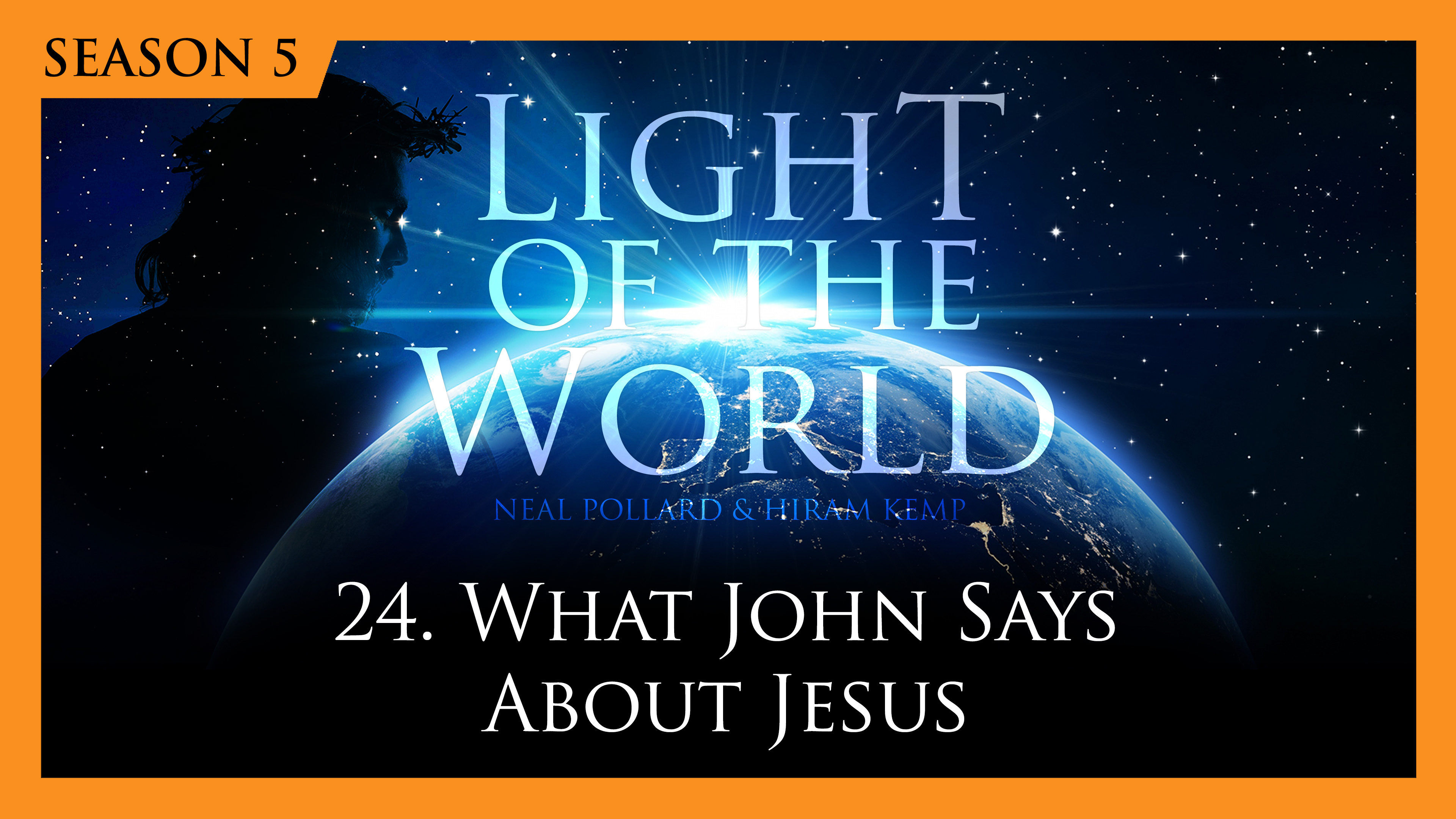 24. What John Says About Jesus | Light of the World (Season 5)