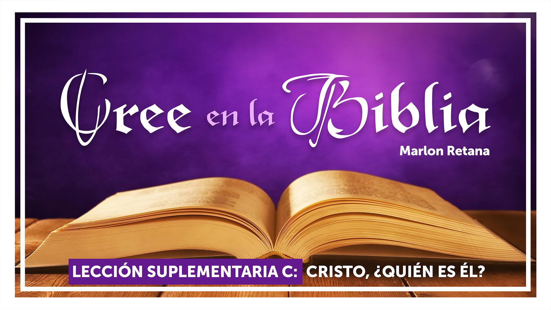 Lección 03 - Cristo, ¿Quién es Él? | CREE EN LA BIBLIA