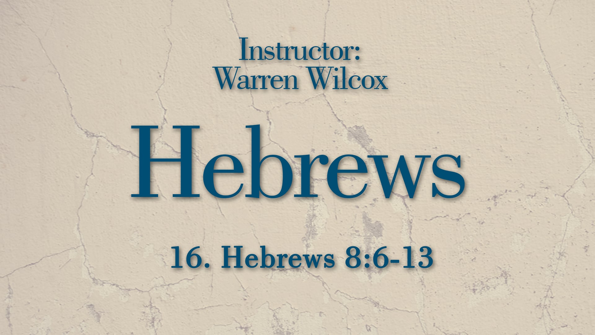 Hebrews: Lesson 16