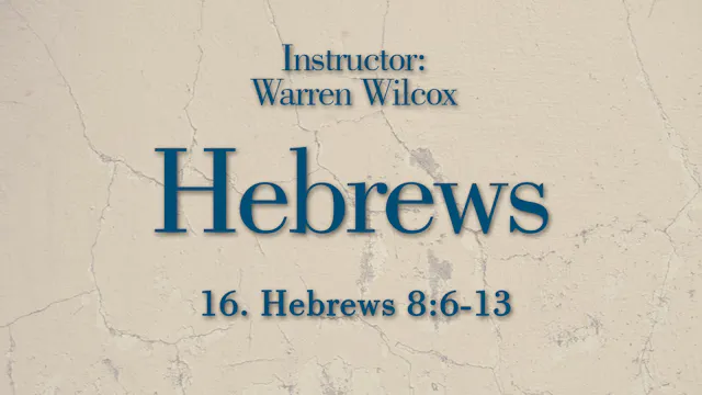 Hebrews: Lesson 16