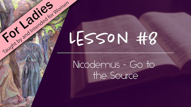 8. Nicodemus - Go to the Source | Int...