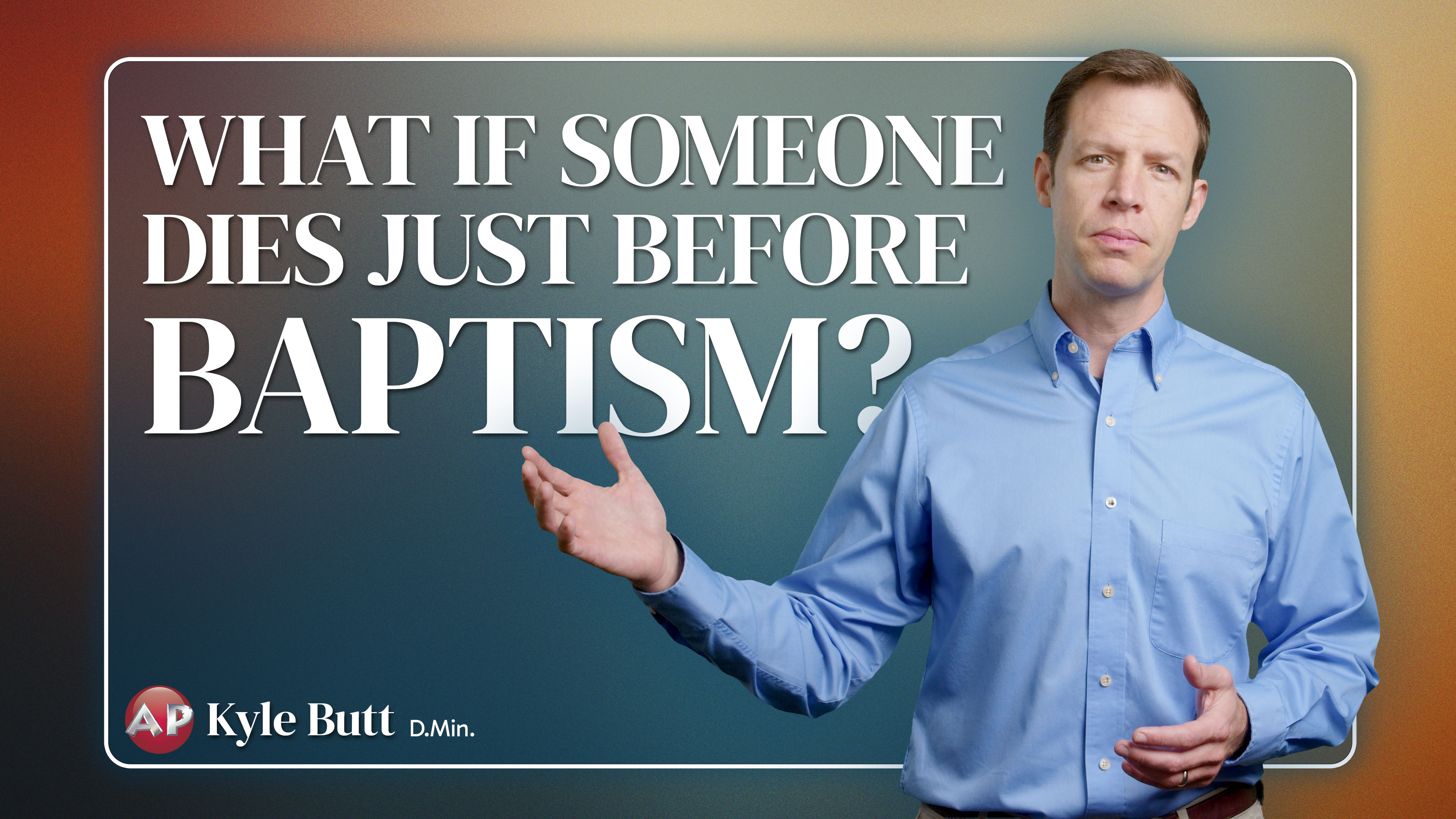 What If Someone Dies Before Baptism?