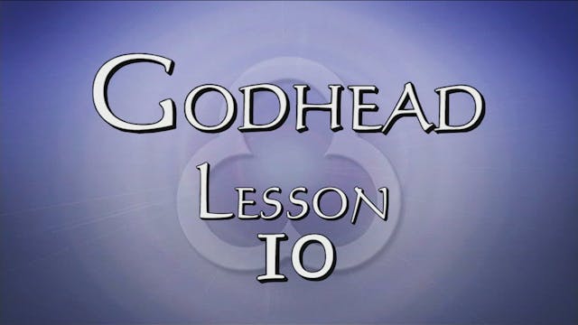 10. Unity Continued | Godhead