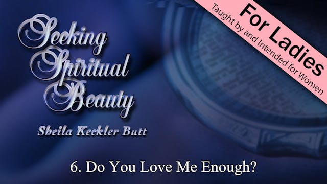 Seeking Spiritual Beauty - Lesson 6: ...