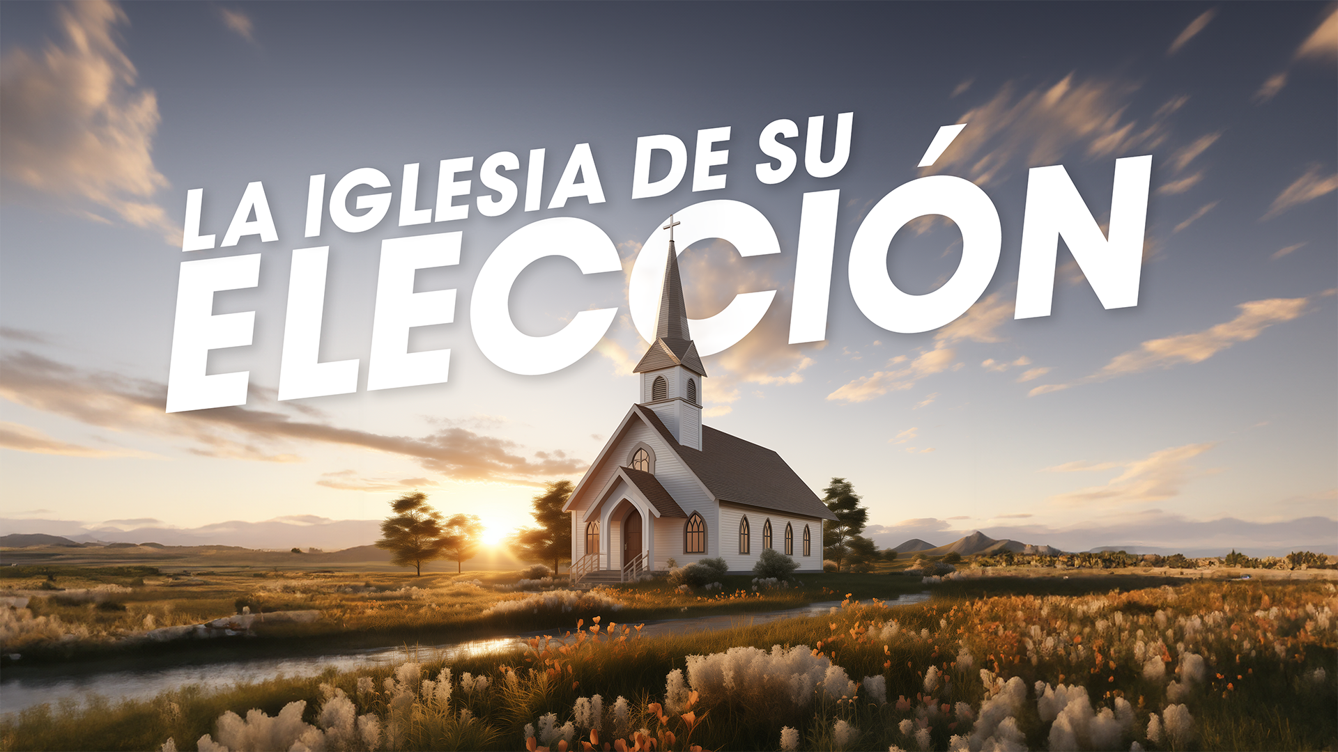 La Iglesia de su Elección