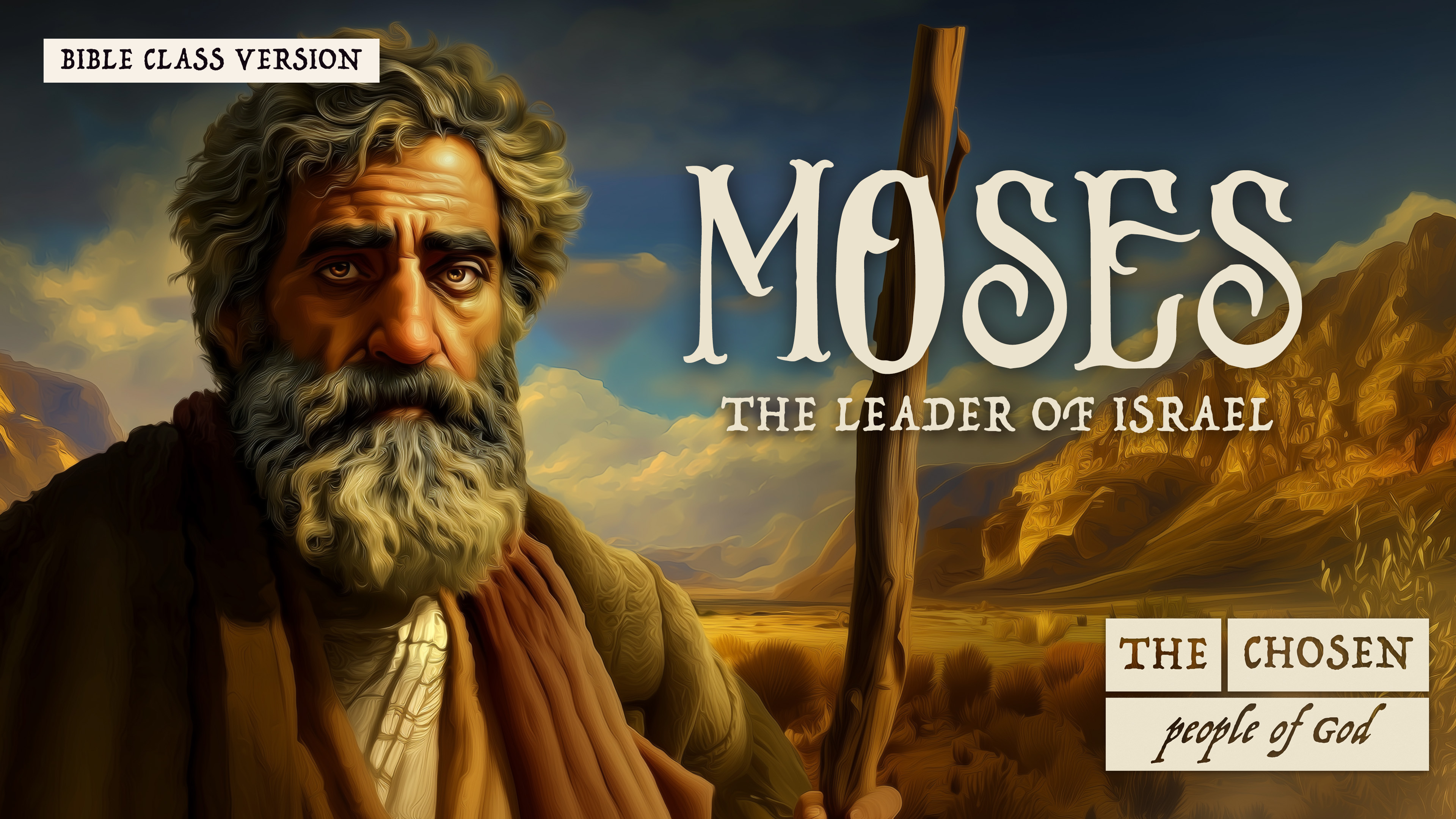 The Chosen People of God: Moses (Bible Class Version)
