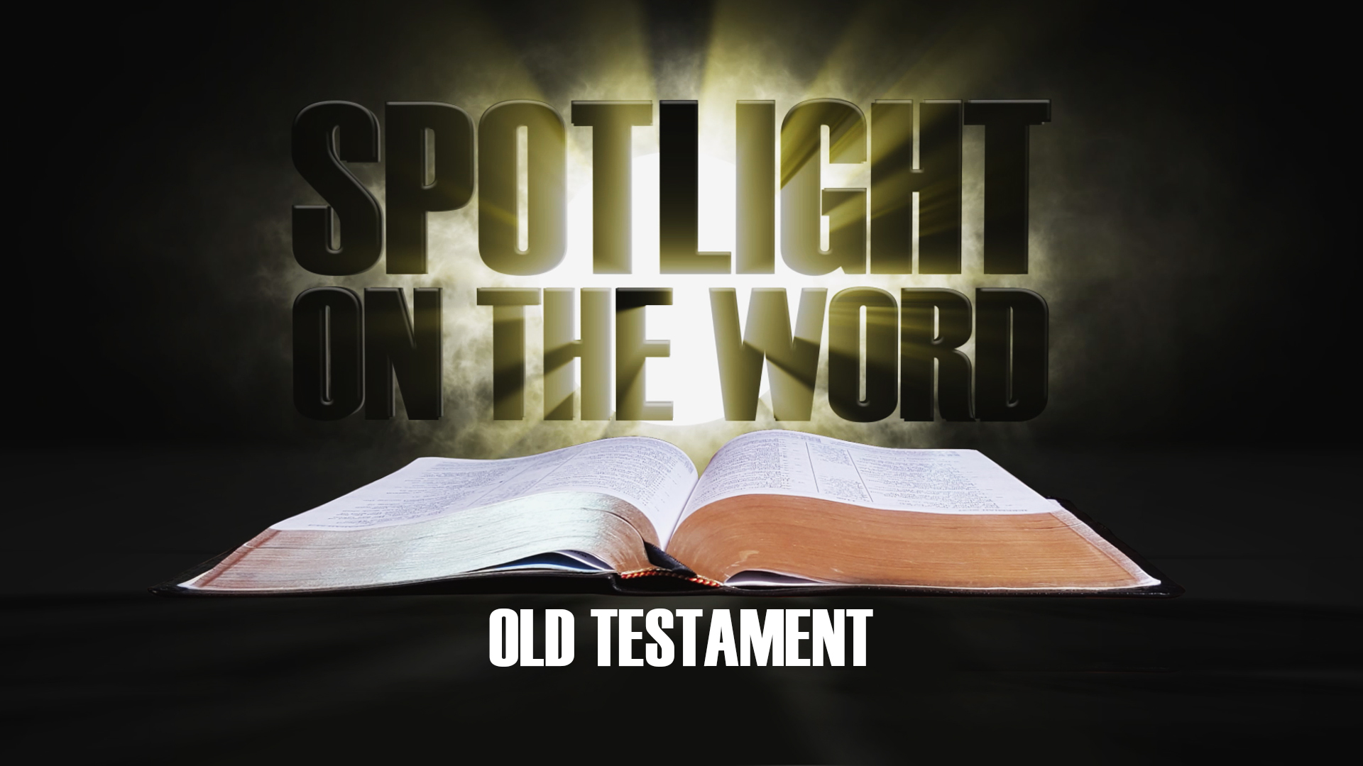 Spotlight on the Word: Old Testament