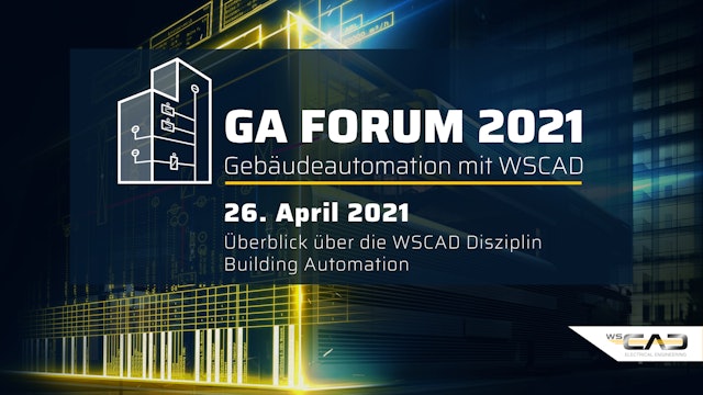 GA Forum 2021 – Gebäudeautomation mit WSCAD Montag