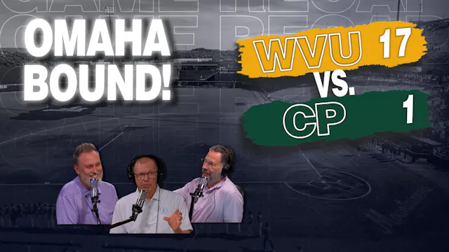 Episode 720: WVU Baseball - Omaha Bound!