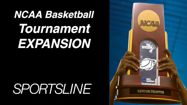 Sportsline: NCAA Tournament Expansion...