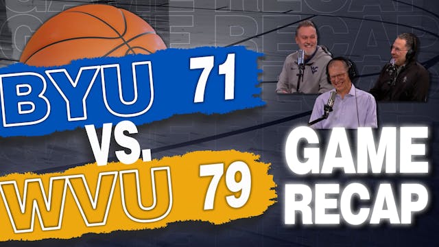 Episode 701: WVU Basketball - BYU Rec...