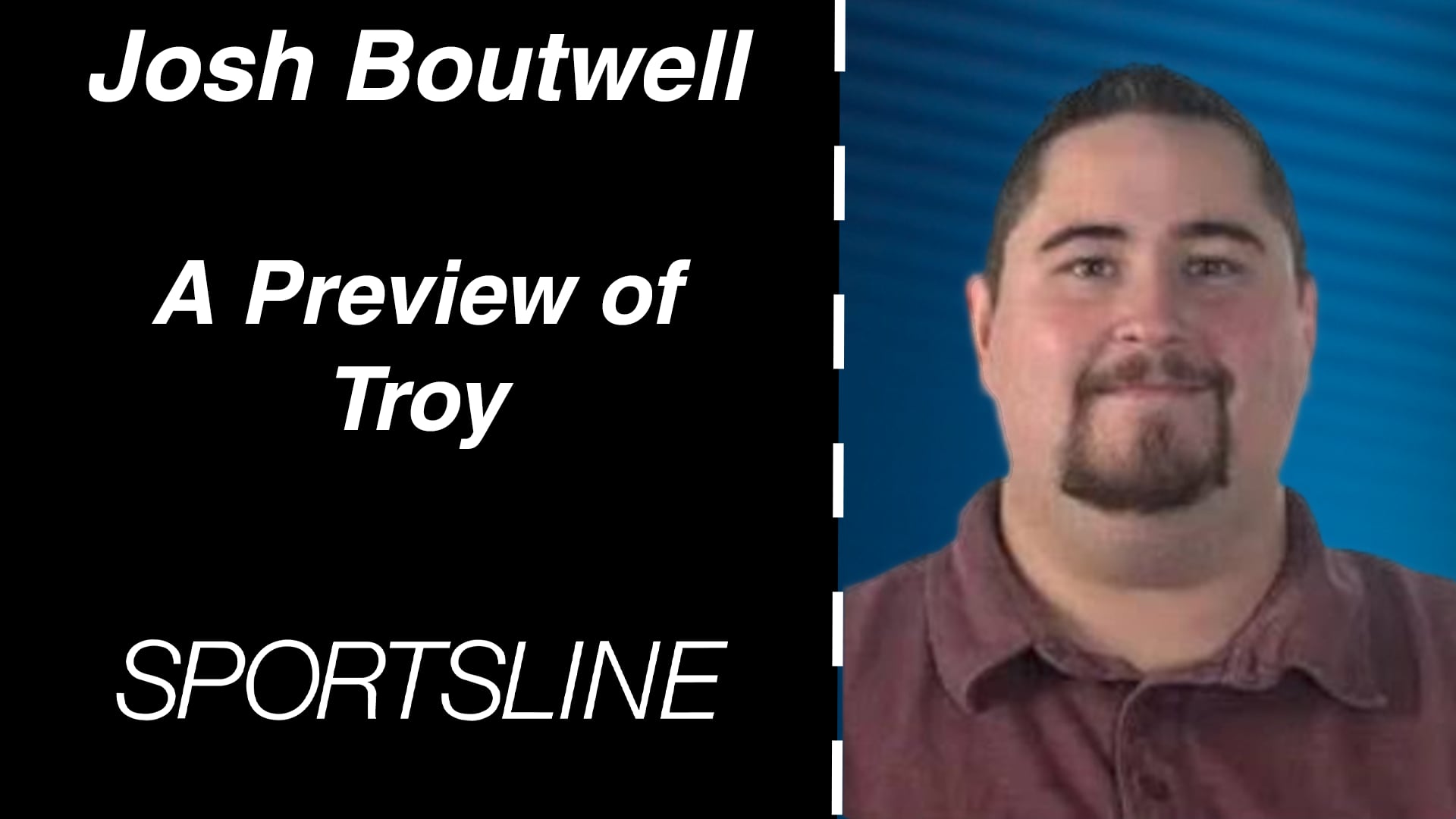 Josh Boutwell: A preview of Troy