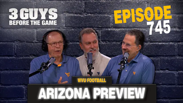 Episode 745: WVU Football - Arizona P...