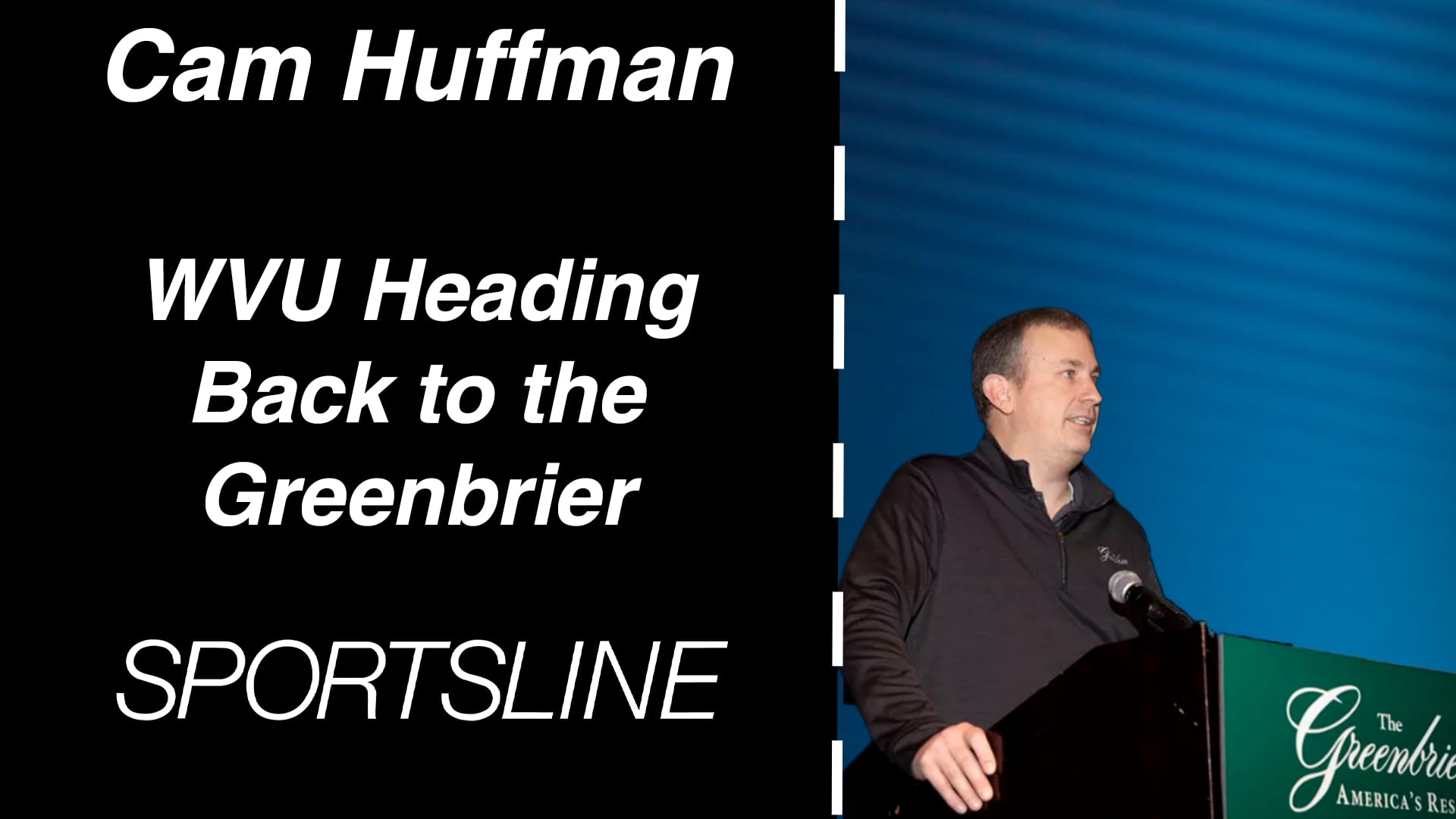 Cam Huffman: WVU is Heading Back to the Greenbrier