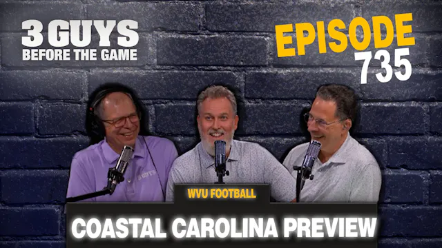 Episode 735: WVU Football - Coastal C...