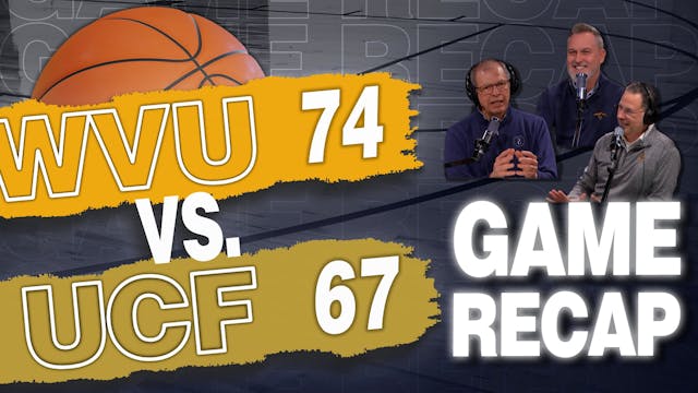 Episode 698: WVU Basketball - UCF Rec...