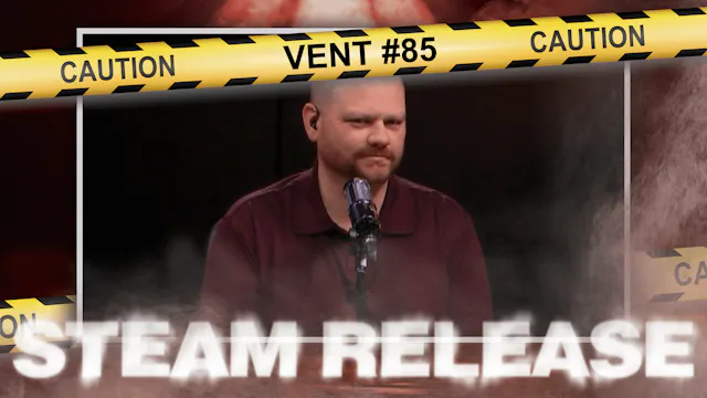 Steam Release: Vent #85