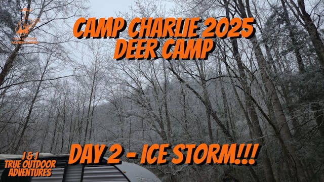 Camp Charlie 2025 - 2nd Day - ICE STORM
