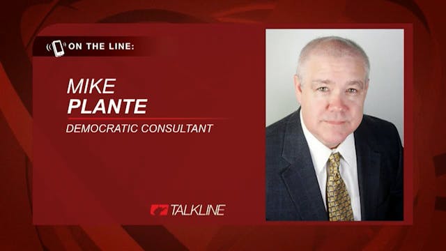 Mike Plante on the Democratic side of...