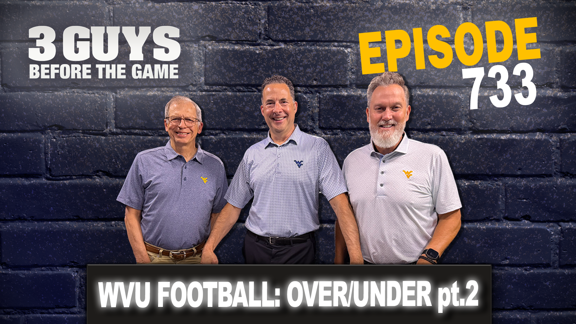 3 Guys Before the Game - WVU Football: Over/Under pt. 2 (Episode 733)