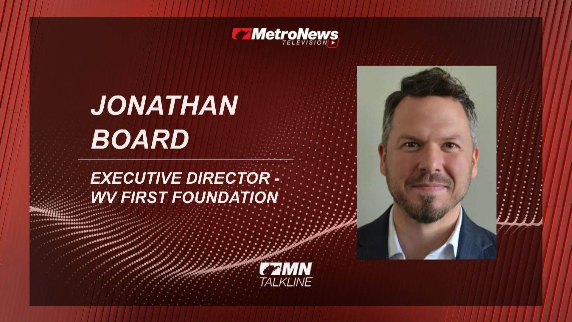 Jonathan Board with WV First Foundation Update