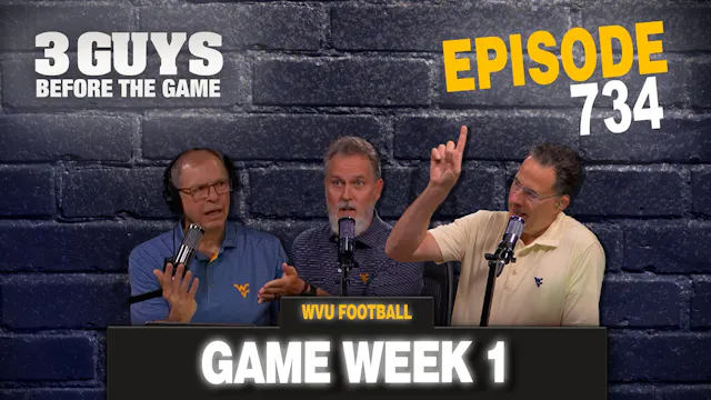 Episode 734 - WVU Football Game Week 1