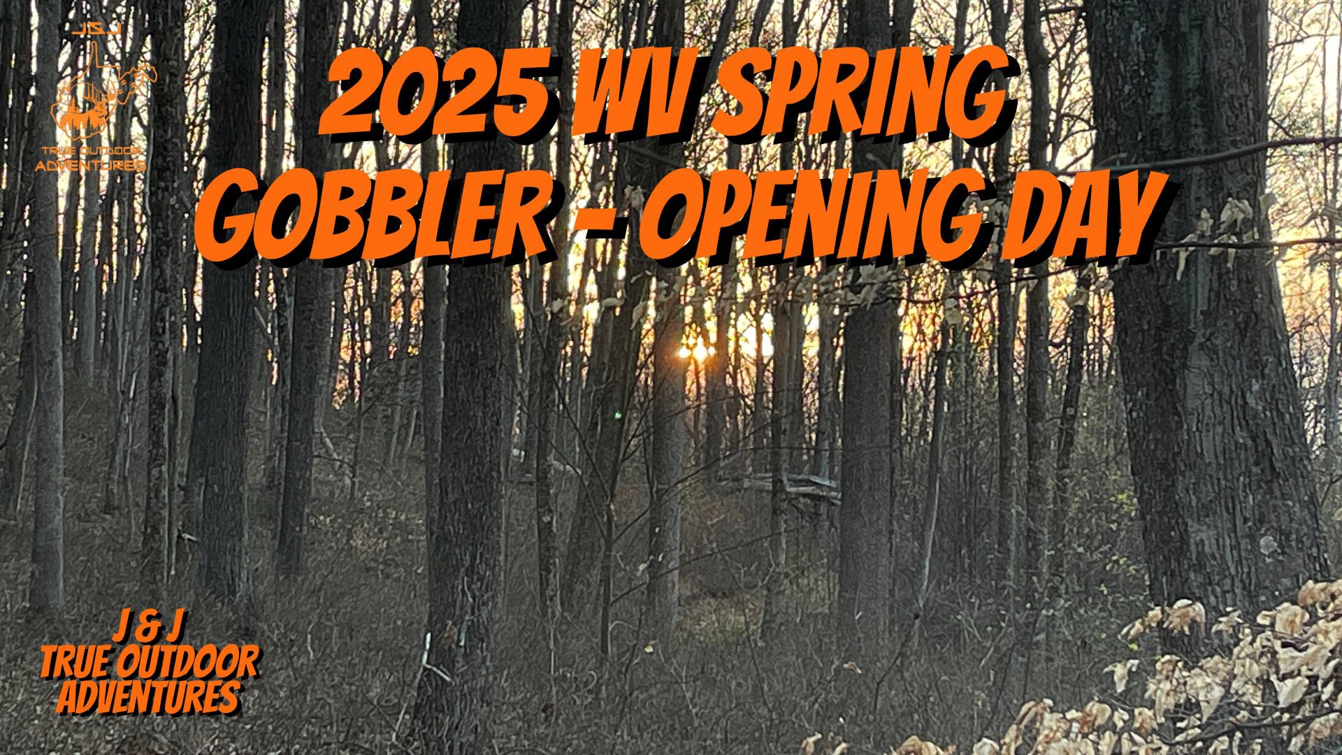 2025 WV Spring Gobbler - Opening Day