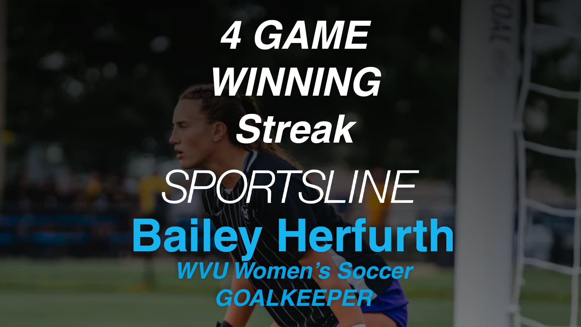 Bailey Herfurth: Goalkeeper for WVU Women's Soccer