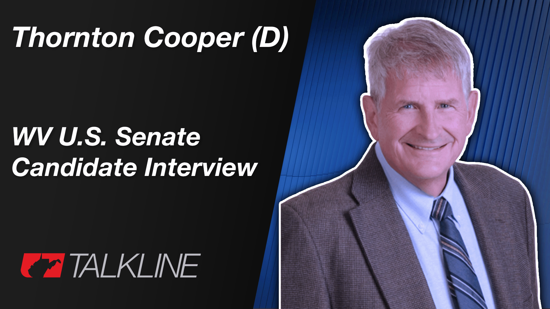 Thornton Cooper (D) | 2026 WV U.S. Senate Candidate Interview