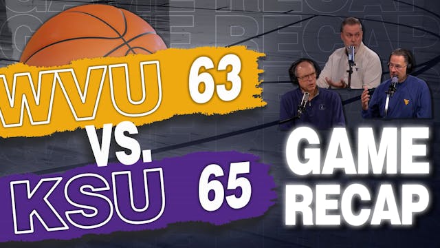 Episode 702: WVU Basketball - KSU Rec...
