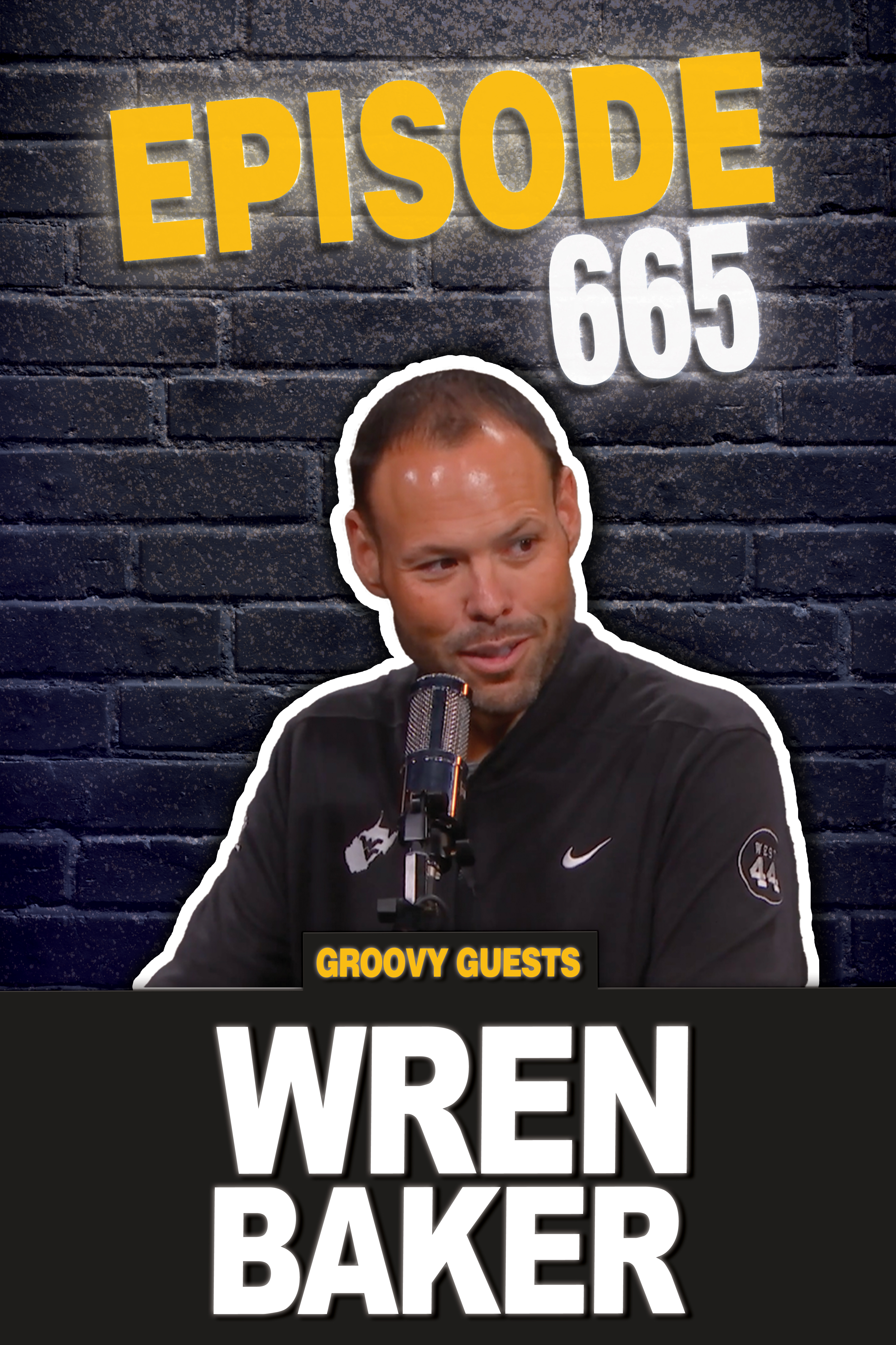 Episode 665: Wren Baker Visits