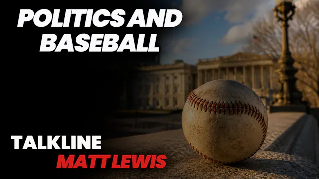 Matt Lewis on Baseball, Politics, Rea...